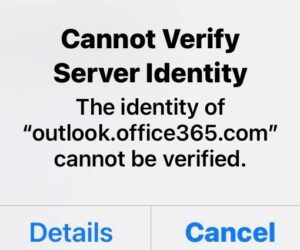 Cannot Verify Server Identity - The identity of "outlook.office365.com" cannot be verified.